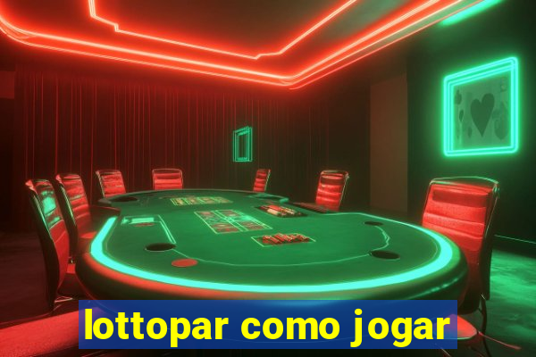 lottopar como jogar